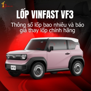Lốp xe Vinfast VF3: Thông số lốp bao nhiêu và báo giá thay lốp chính hãng